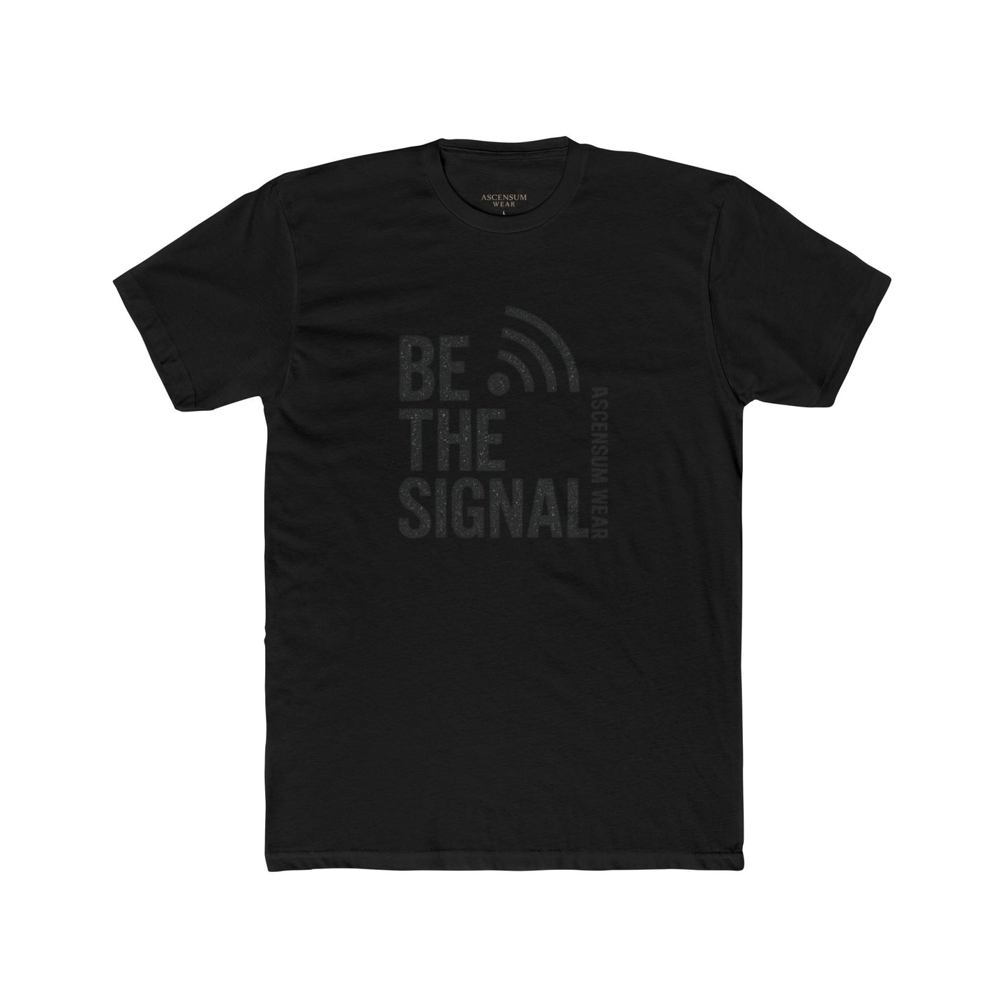 Be The Signal Unisex Crew Tee | Inspirational Cotton Shirt, Casual Wear, Gift for Him/Her, Motivational Tee, Everyday Essentials