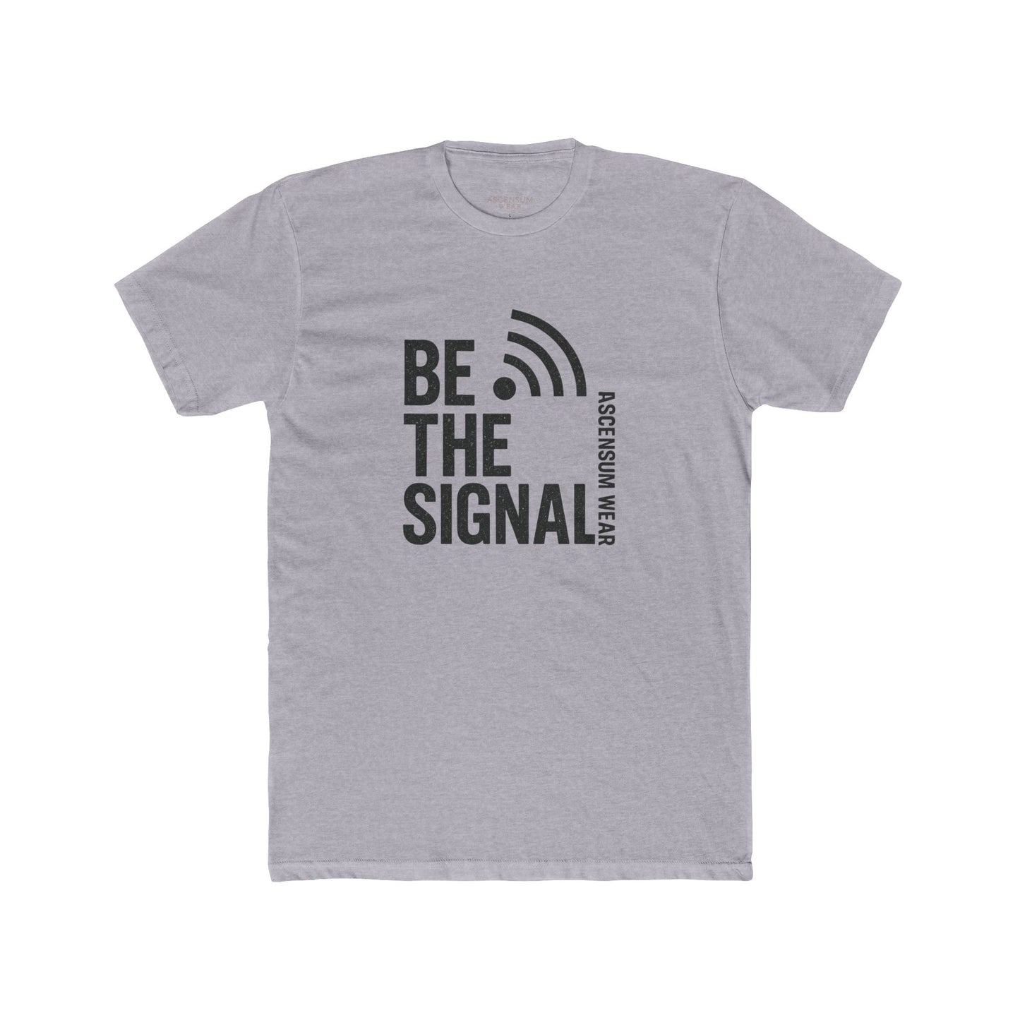Be The Signal Unisex Crew Tee | Inspirational Cotton Shirt, Casual Wear, Gift for Him/Her, Motivational Tee, Everyday Essentials
