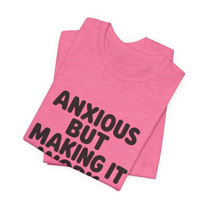 Anxious But Making It Work — Women's Empowerment Tee | Ascensum
