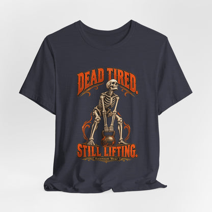 Dead Tired Still Lifting — Halloween Fitness Unisex Tee | Ascensum Wear