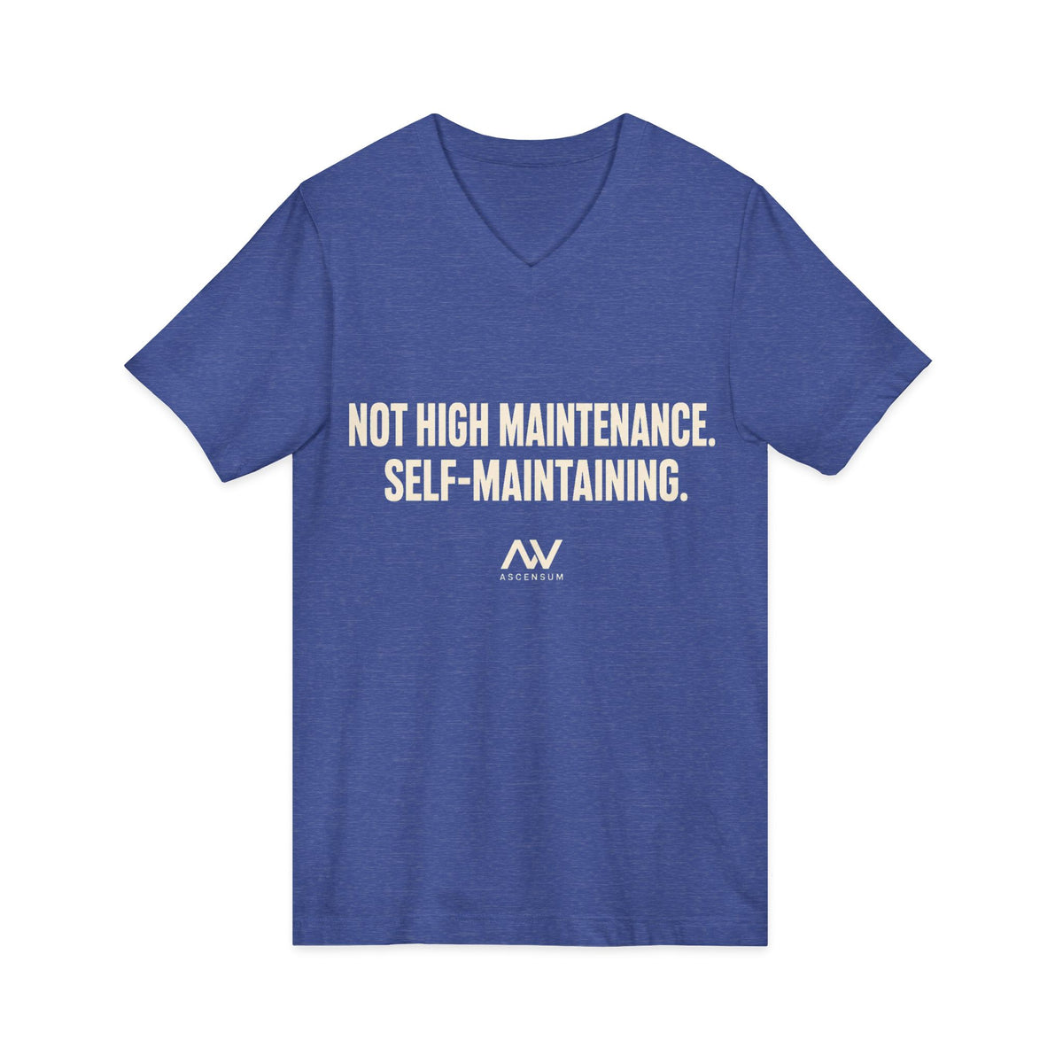 Not High Maintenance, Self-Maintaining — Women's Empowerment V Neck | Ascensum Wear