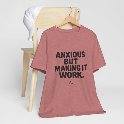 Anxious But Making It Work — Women's Empowerment Tee | Ascensum