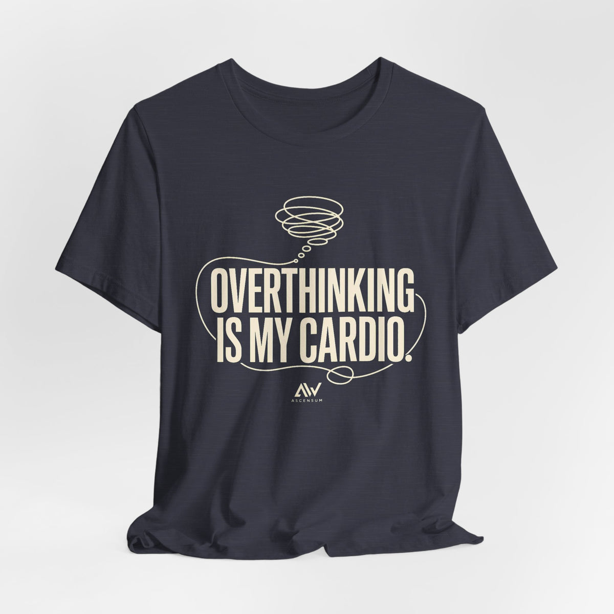 Overthinking Is My Cardio — Women's Empowerment Back Print Tee | Ascensum Wear