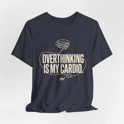 Overthinking Is My Cardio — Women's Empowerment Back Print Tee | Ascensum Wear