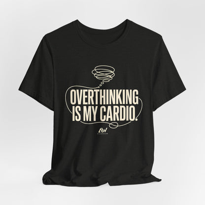 Overthinking Is My Cardio — Women's Empowerment Back Print Tee | Ascensum Wear