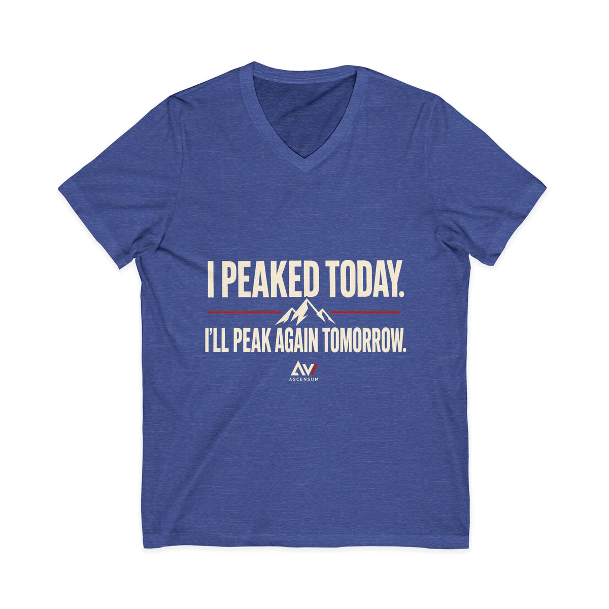 I Peaked Today — Women's Empowerment V Neck | Ascensum Wear