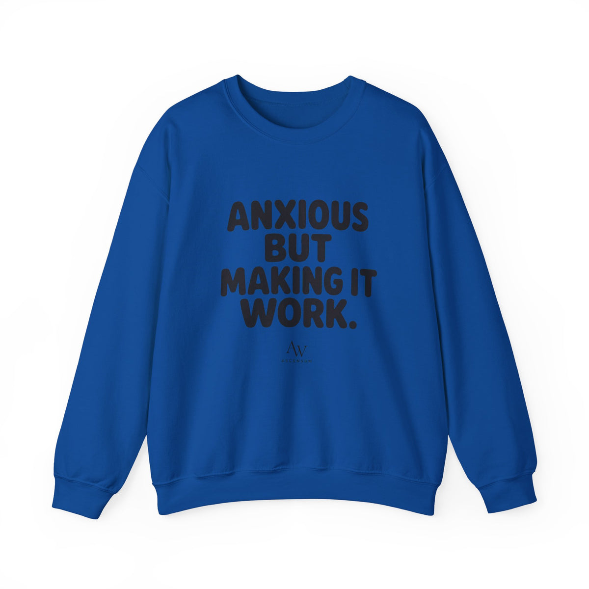 Anxious But Making It Work — Women's Empowerment Crewneck | Ascensum
