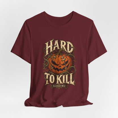 Hard to Kill — Halloween Unisex Tee | Ascensum Wear