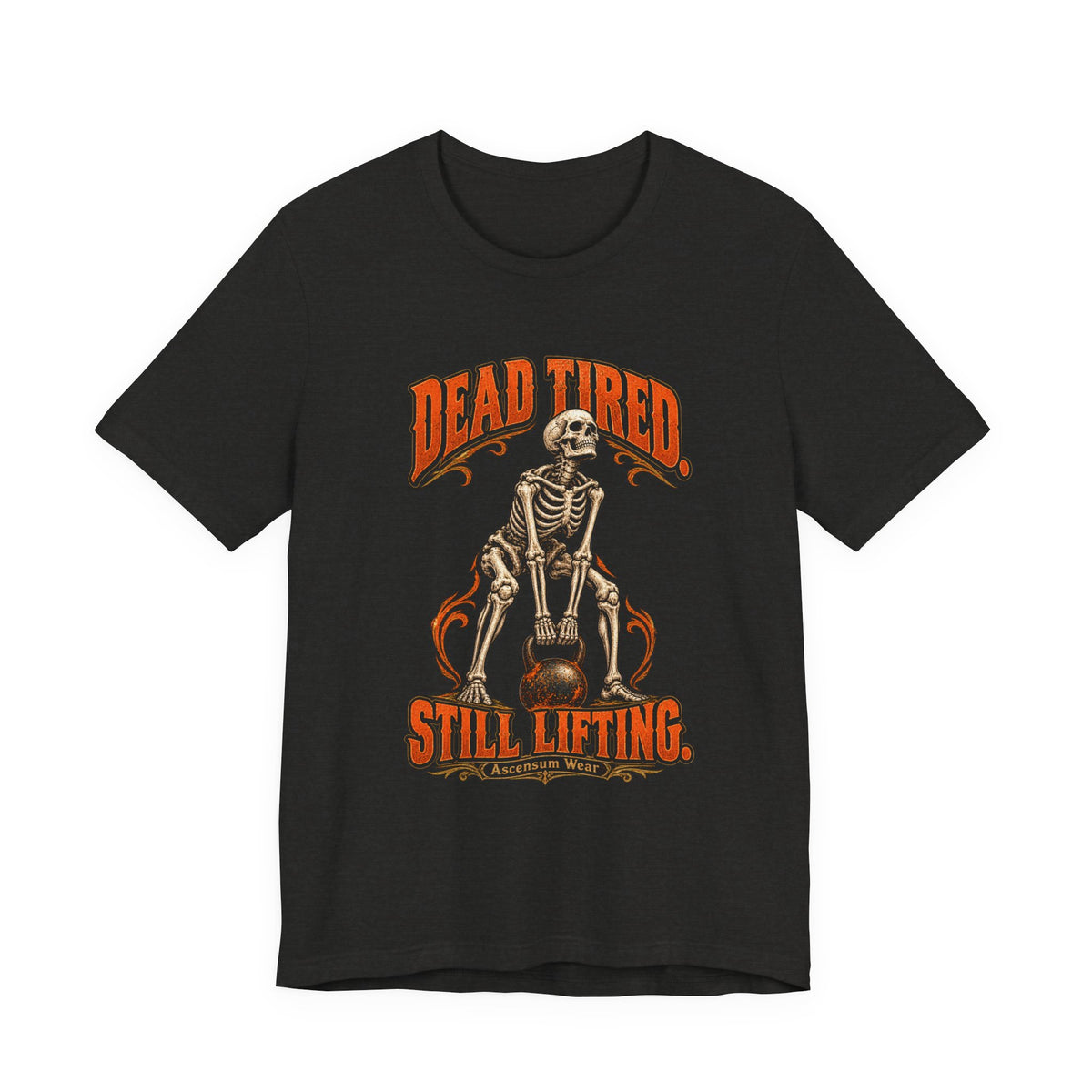 Dead Tired Still Lifting — Halloween Fitness Unisex Tee | Ascensum Wear