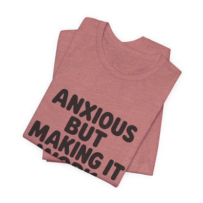 Anxious But Making It Work — Women's Empowerment Tee | Ascensum