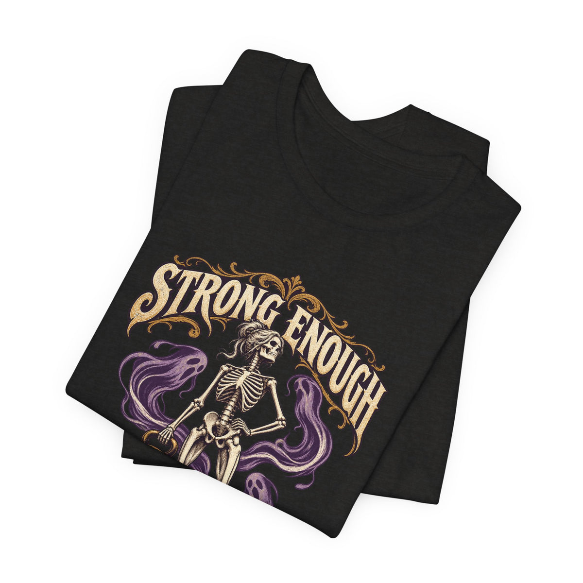 Strong Enough to Haunt You — Halloween Unisex Tee | Ascensum Wear