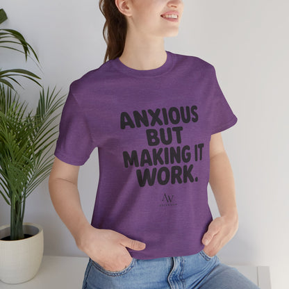 Anxious But Making It Work — Women's Empowerment Tee | Ascensum