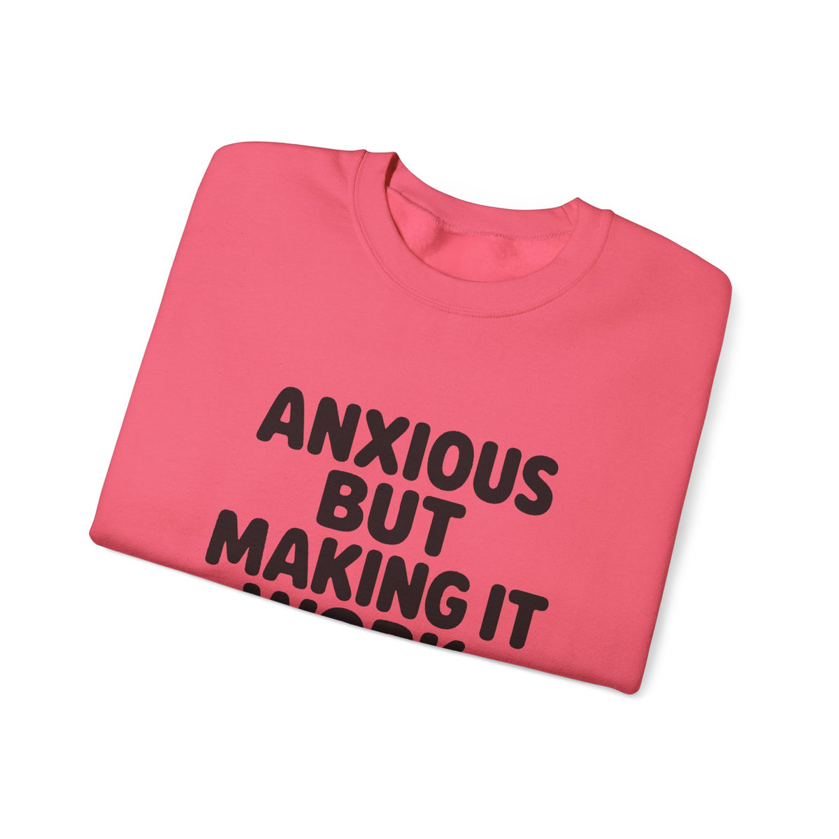 Anxious But Making It Work — Women's Empowerment Crewneck | Ascensum