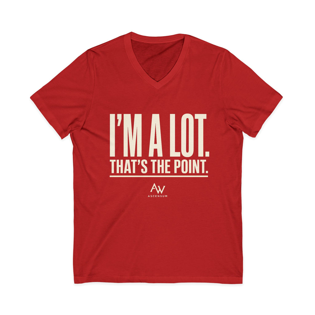 I'm A Lot. That's The Point. — Women's Empowerment V Neck | Ascensum Wear