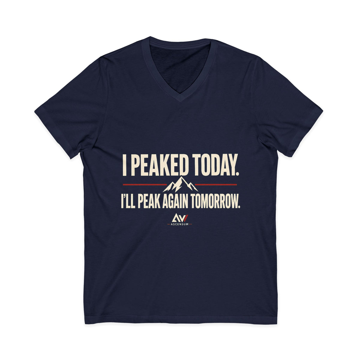 I Peaked Today — Women's Empowerment V Neck | Ascensum Wear