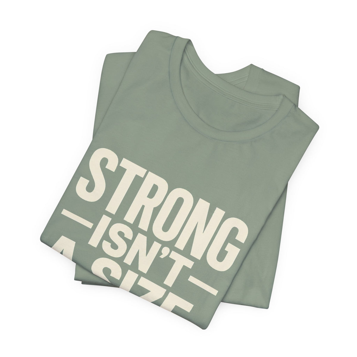 Strong Isn't a Size — Women's Empowerment Tee | Ascensum Wear