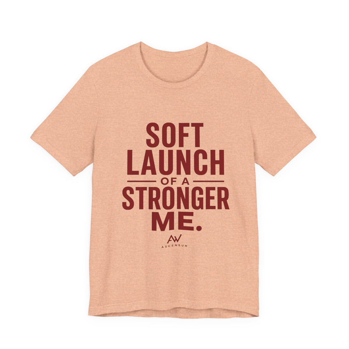 Soft Launch of a Stronger Me — Women's Empowerment Tee | Ascensum Wear