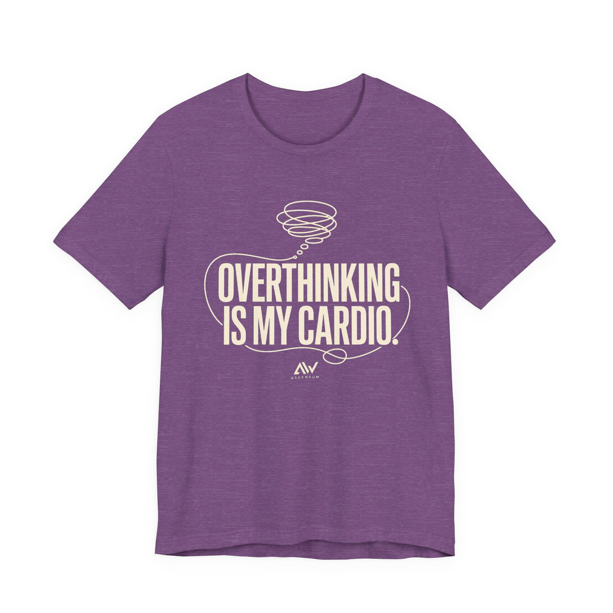 Overthinking Is My Cardio — Women's Empowerment Back Print Tee | Ascensum Wear