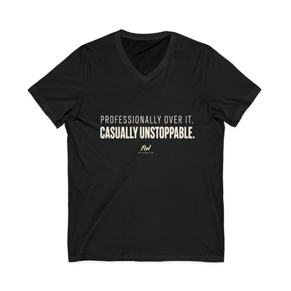 Professionally Over It. Casually Unstoppable. V Neck | Women's Empowerment Tee