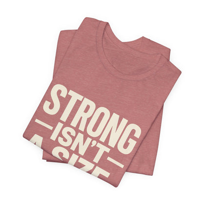 Strong Isn't a Size — Women's Empowerment Tee | Ascensum Wear