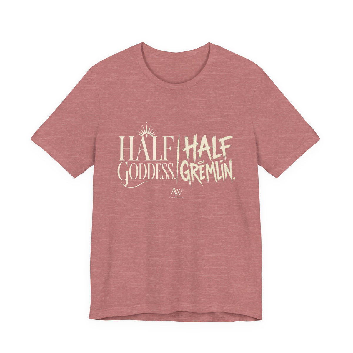 Half Goddess, Half Gremlin — Women's Empowerment Tee | Ascensum Wear
