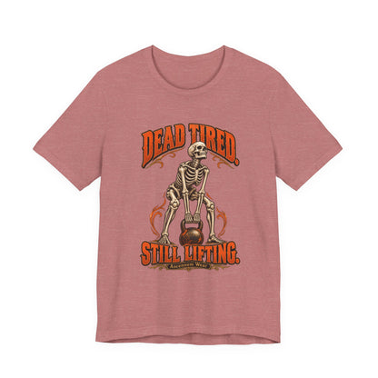 Dead Tired Still Lifting — Halloween Fitness Unisex Tee | Ascensum Wear