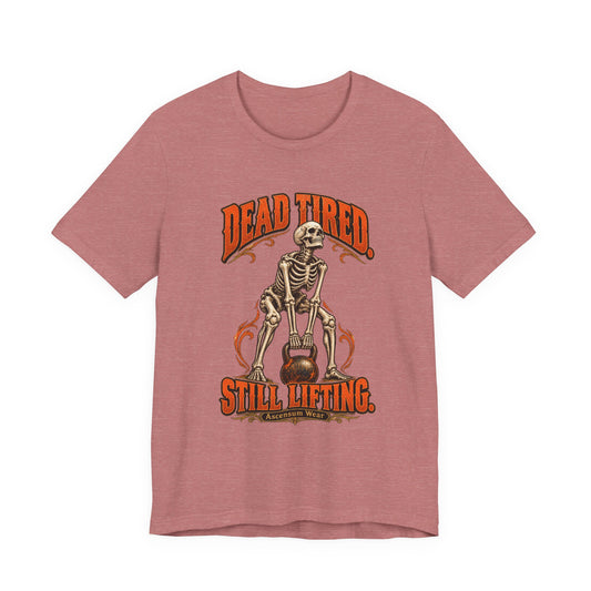 Dead Tired Still Lifting — Halloween Fitness Unisex Tee | Ascensum Wear