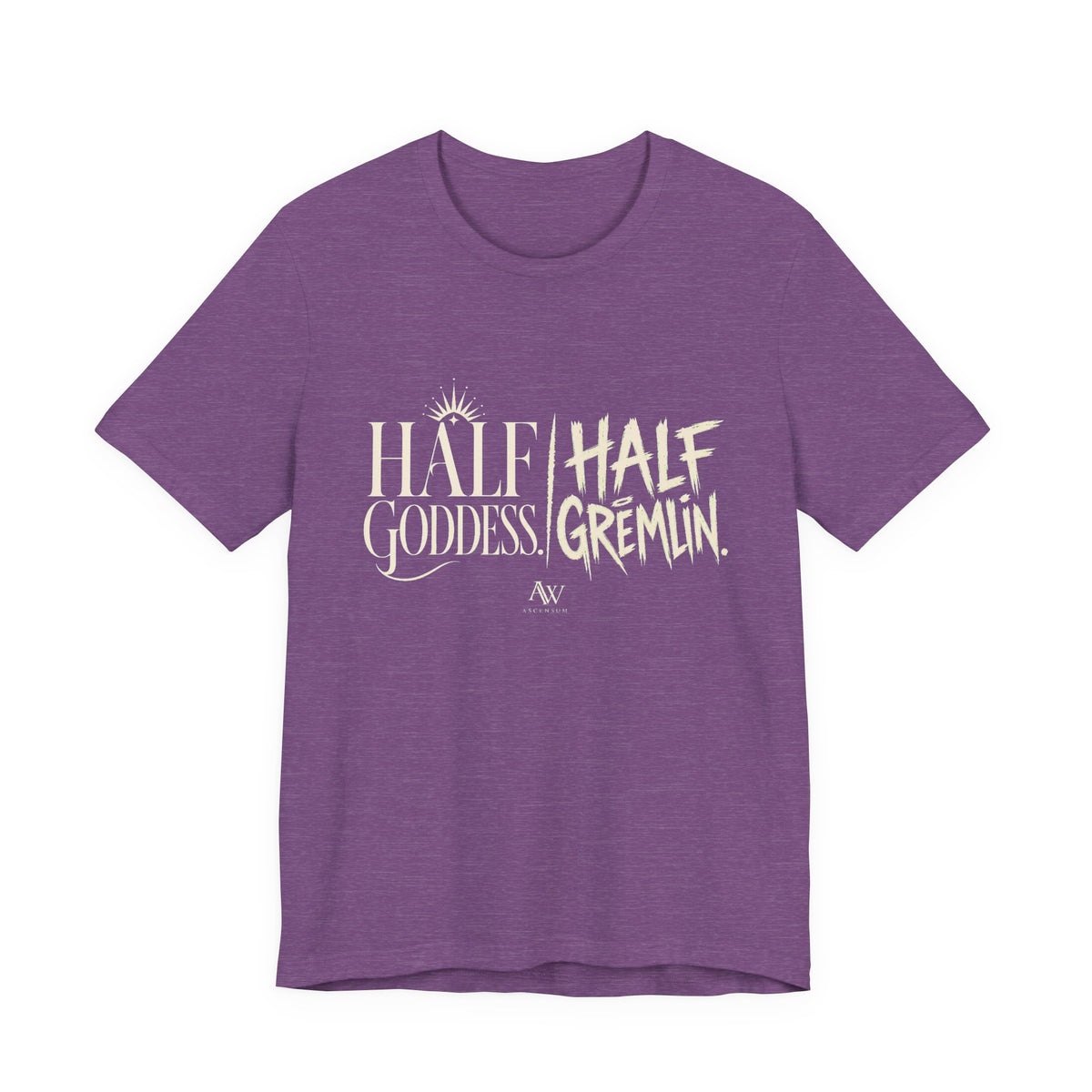 Half Goddess, Half Gremlin — Women's Empowerment Tee | Ascensum Wear