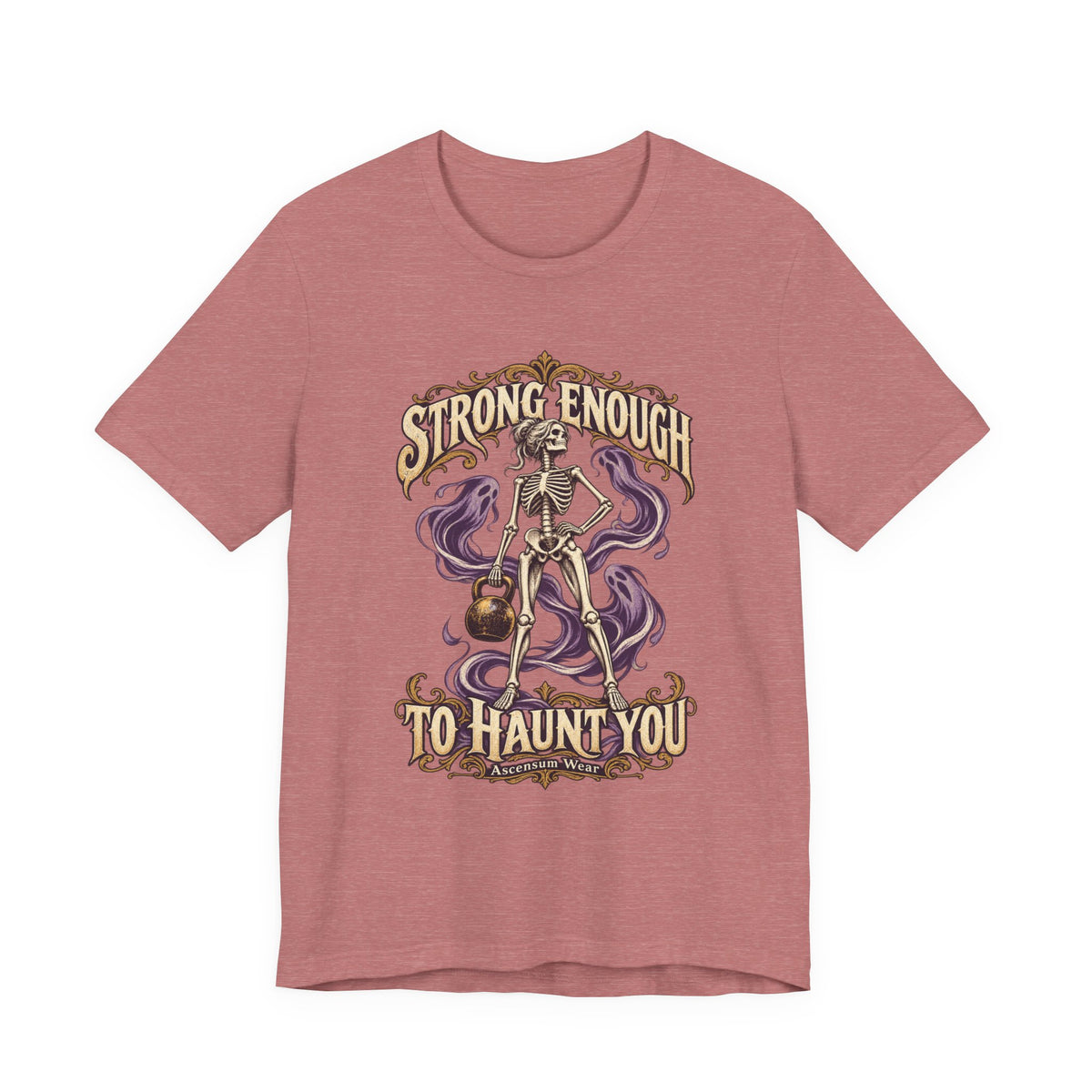 Strong Enough to Haunt You — Halloween Unisex Tee | Ascensum Wear