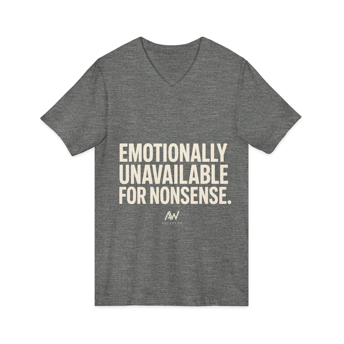 Emotionally Unavailable For Nonsense V Neck | Women's Empowerment Tee