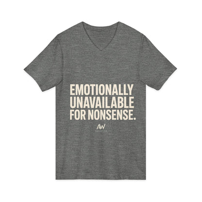 Emotionally Unavailable For Nonsense V Neck | Women's Empowerment Tee