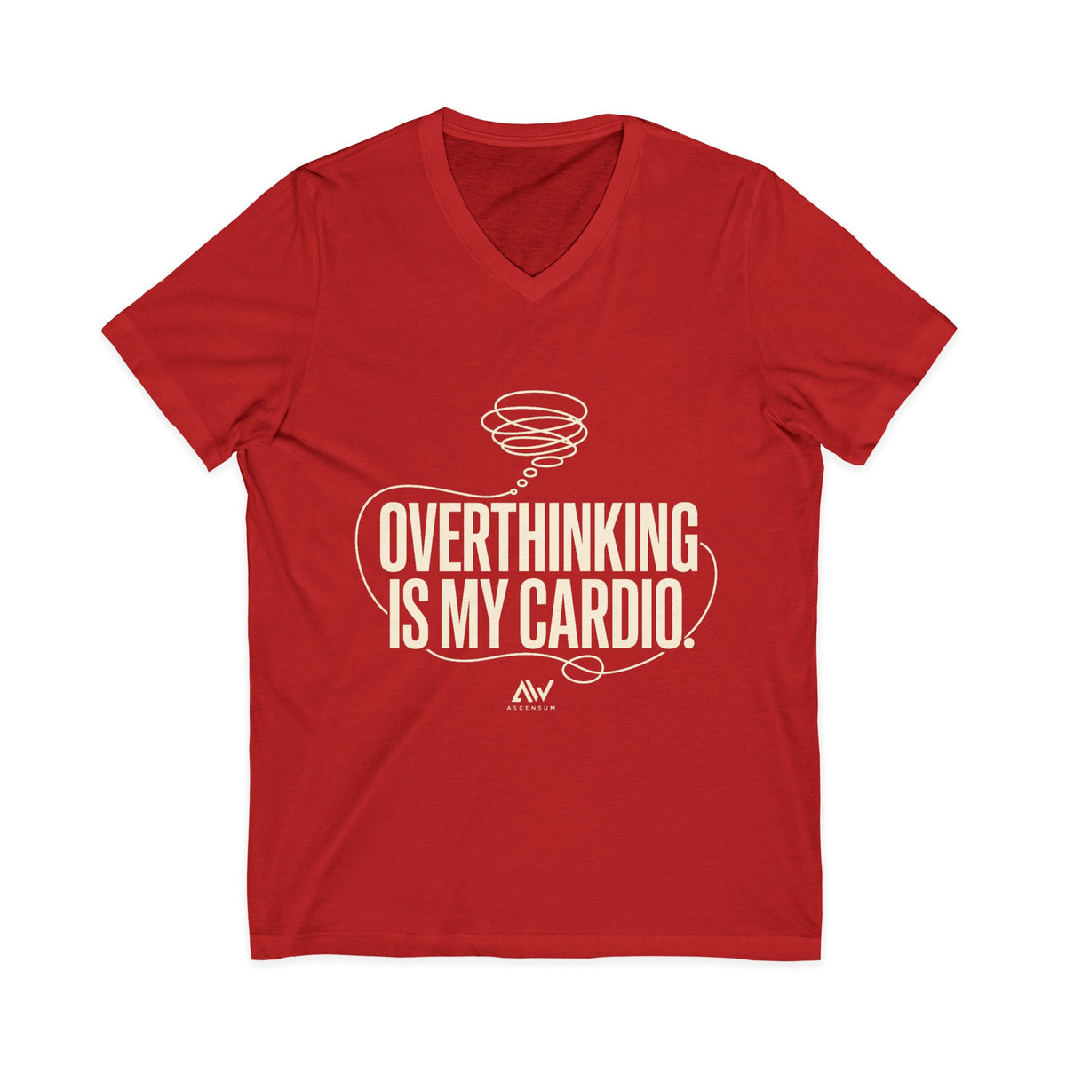 Overthinking Is My Cardio — Women's Empowerment V Neck | Ascensum Wear
