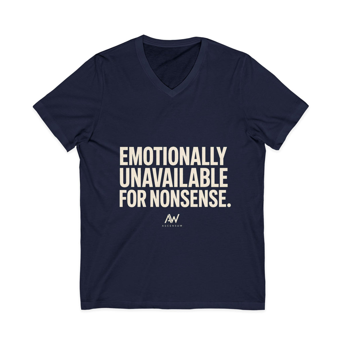 Emotionally Unavailable For Nonsense V Neck | Women's Empowerment Tee
