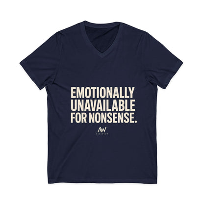 Emotionally Unavailable For Nonsense V Neck | Women's Empowerment Tee