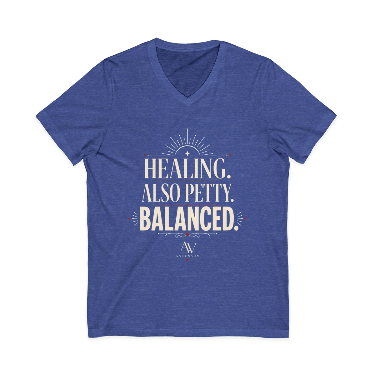 Healing. Also Petty. Balanced. | Women's Empowerment V Neck