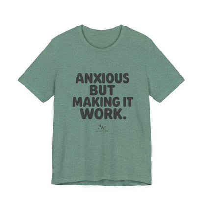 Anxious But Making It Work — Women's Empowerment Tee | Ascensum