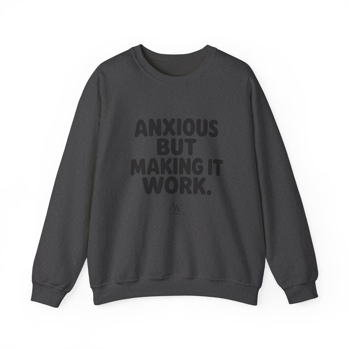 Anxious But Making It Work — Women's Empowerment Crewneck | Ascensum