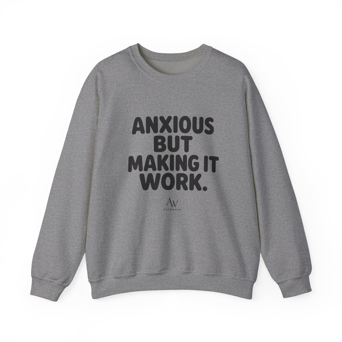 Anxious But Making It Work — Women's Empowerment Crewneck | Ascensum