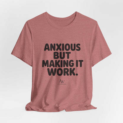 Anxious But Making It Work — Women's Empowerment Tee | Ascensum