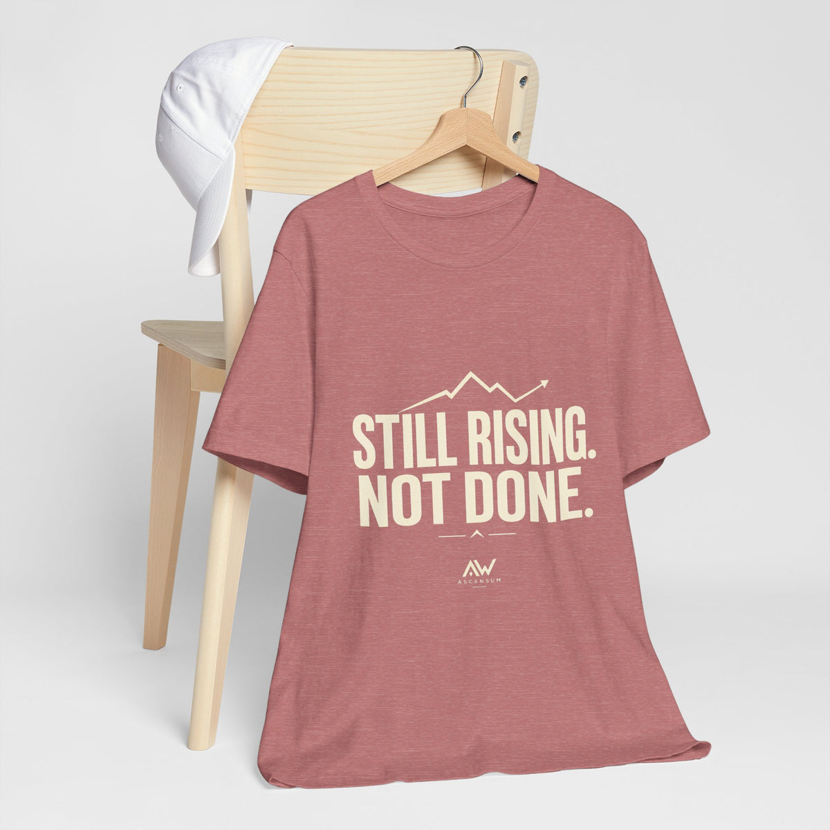 Still Rising Not Done — Women's Empowerment Tee | Ascensum Wear