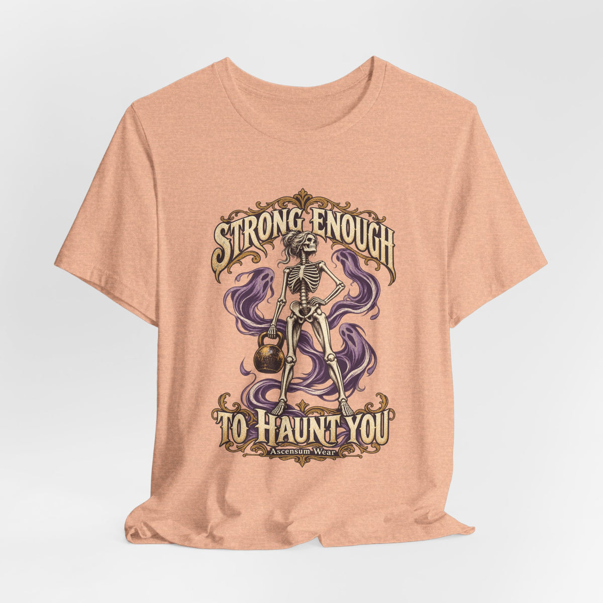 Strong Enough to Haunt You — Halloween Unisex Tee | Ascensum Wear