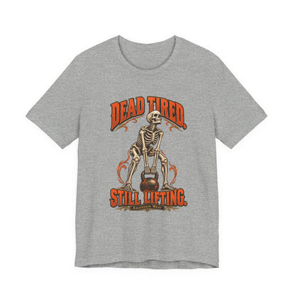 Dead Tired Still Lifting — Halloween Fitness Unisex Tee | Ascensum Wear