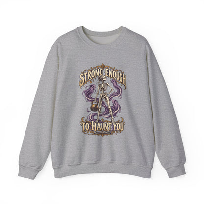 Strong Enough to Haunt You — Halloween Unisex Crewneck | Ascensum Wear