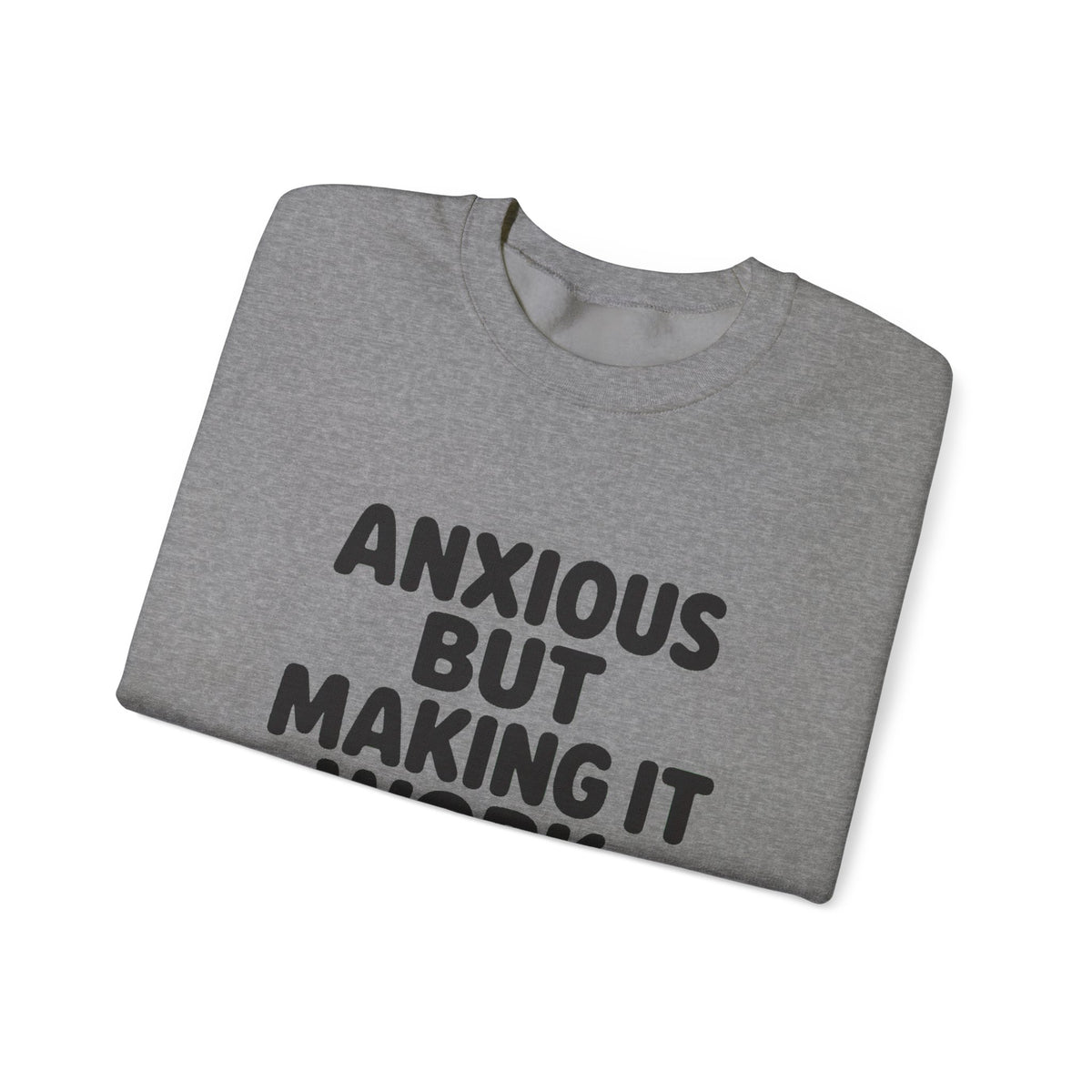 Anxious But Making It Work — Women's Empowerment Crewneck | Ascensum