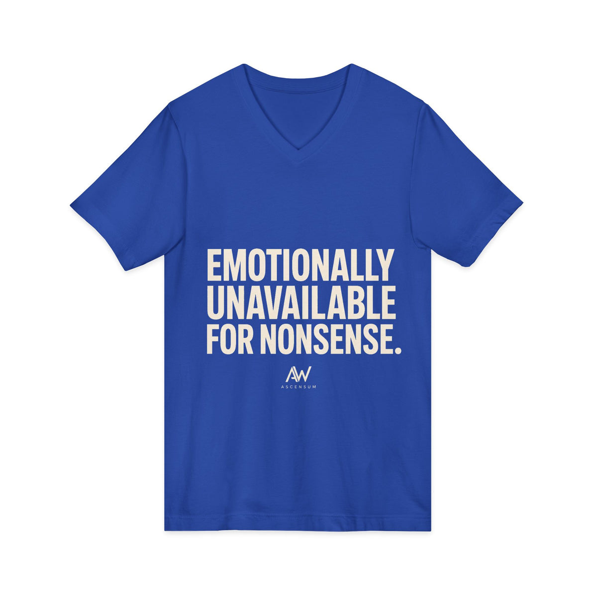 Emotionally Unavailable For Nonsense V Neck | Women's Empowerment Tee