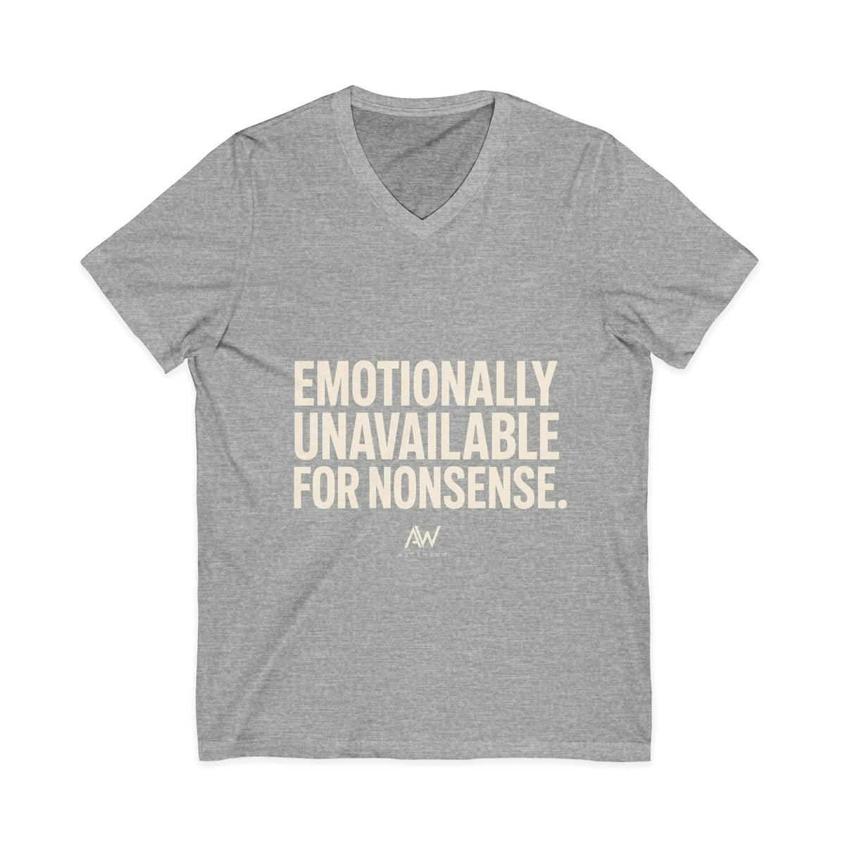 Emotionally Unavailable For Nonsense V Neck | Women's Empowerment Tee