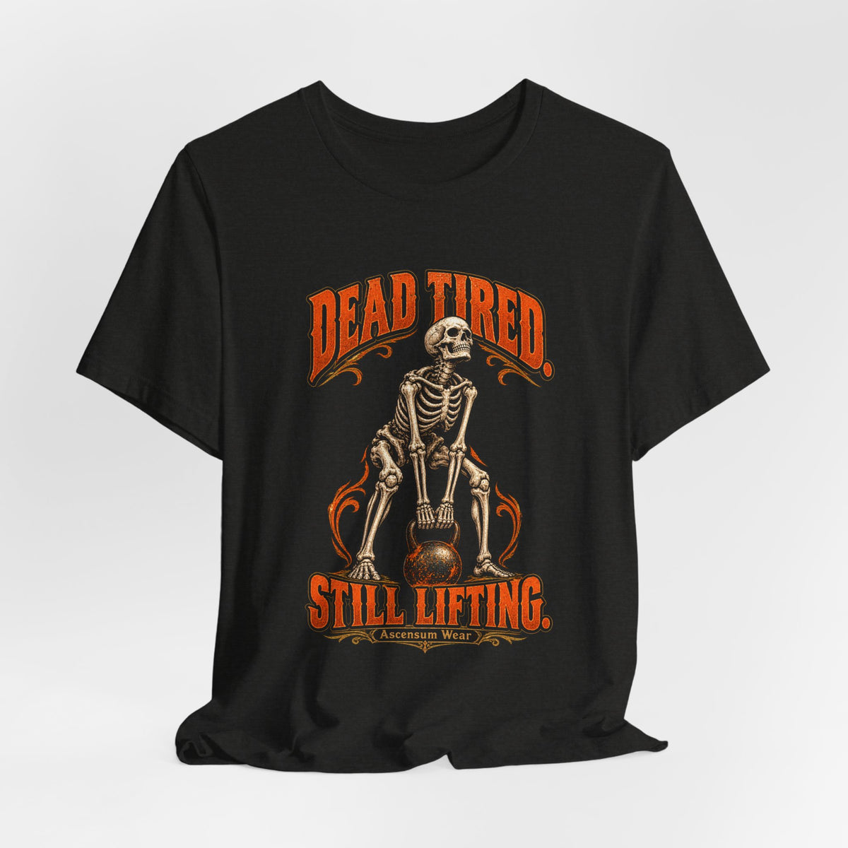 Dead Tired Still Lifting — Halloween Fitness Unisex Tee | Ascensum Wear