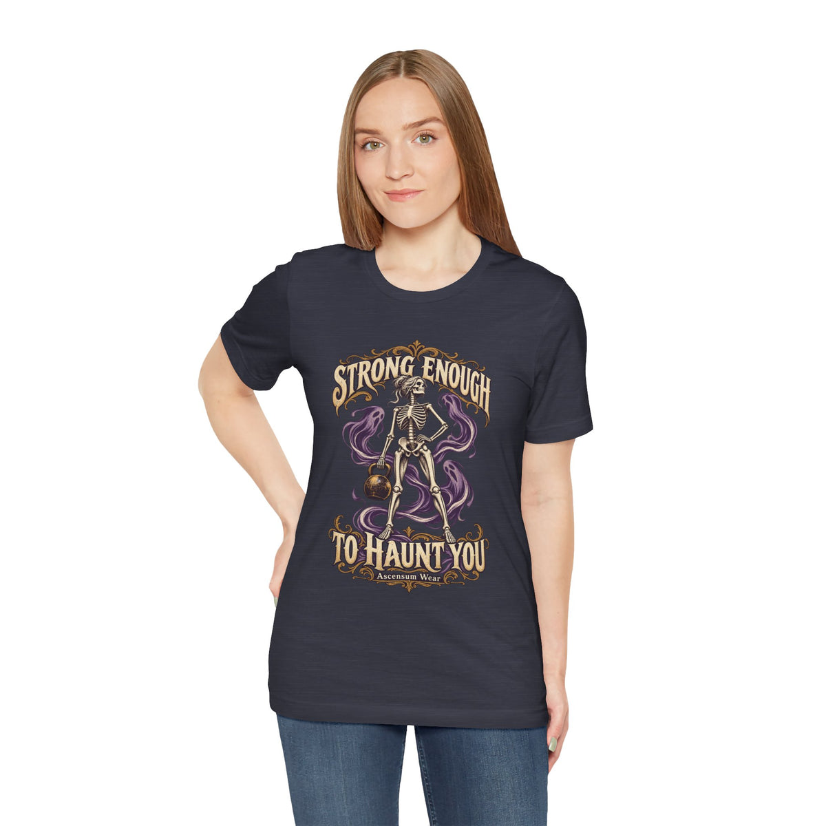 Strong Enough to Haunt You — Halloween Unisex Tee | Ascensum Wear