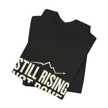 Still Rising Not Done — Women's Empowerment Tee | Ascensum Wear