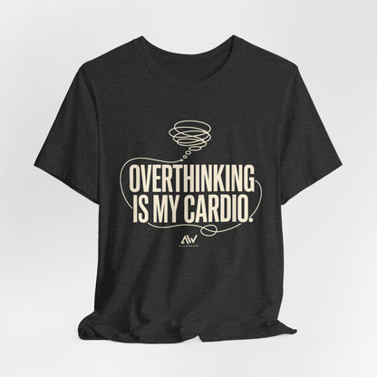 Overthinking Is My Cardio — Women's Empowerment Back Print Tee | Ascensum Wear